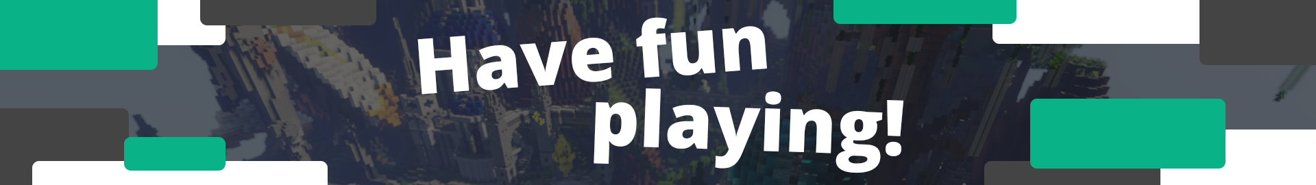 Have fun playing!